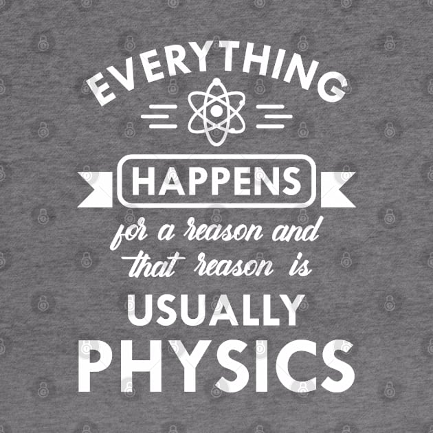 Physics - Every happens for physics by KC Happy Shop